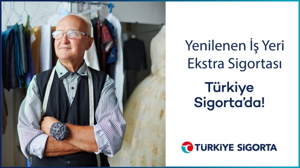 Türkiye Sigorta’nın “İş Yeri Ekstra Sigortası” Yenilendi